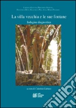 La villa Vecchia e le sue fontane. Indagine diagnostica libro