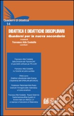 Didattica e didattiche disciplinari. Quaderni per la nuova secondaria. Vol. 14 libro