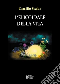 L'elicoidale della vita libro