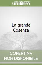 La grande Cosenza libro