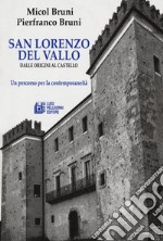 San lorenzo del Vallo. Dalle origini al castello. Un percorso per la contemporaneità