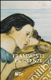 Frammenti di silenzi libro