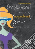 Problemi no problem libro