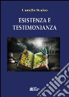 Esistenza e testimonianza libro di Scalzo Camillo