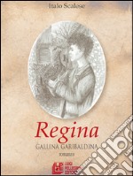 Regina. Gallina garibaldina libro