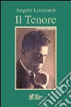 Il tenore libro di Lombardi Angelo M.