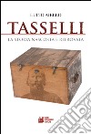 Tasselli. La storia nascosta e ritrovata libro