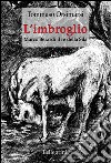 L'imbroglio. Marco Berardi il re della Sila libro di Orsimarsi Tommaso