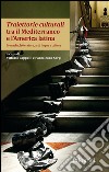 Traiettorie culturali tra il Mediterraneo e l'America latina. Cronache, letterature, arti, lingue e culture libro