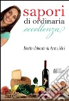 Sapori di ordinaria eccellenza. Ricette elaborate da Anna Aloi libro