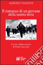 Il romanzo di un giovane della nostra terra libro