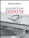 Anatomia di una disfatta libro di Aquino Sergio