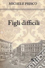 Figli difficili libro