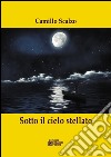 Sotto il cielo stellato libro