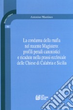 La condanna della mafia nel recente Magistero: profili penali canonistici e ricadute nella prassi ecclesiale delle Chiese di Calabria e Sicilia