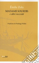 Madame Sourdis e altri racconti libro