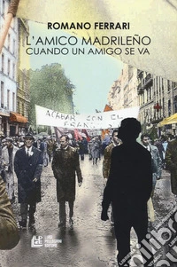L'amico madrileño. Cuando un amigo se va libro