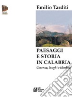 Paesaggi e storia in Calabria libro