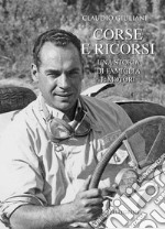 Corse e ricorsi. Una storia di famiglia e motori libro