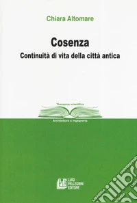 Cosenza. Continuità di vita della città antica