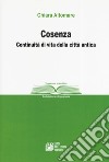 Cosenza. Continuità di vita della città antica libro