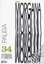 Fata Morgana. Quadrimestrale di cinema e visioni. Vol. 34: Paura libro