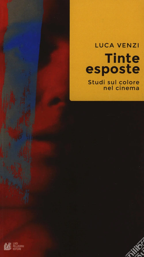 Tinte esposte. Studi sul colore nel cinema