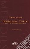 Bernardino Telesio. Con appendice bibliografica libro