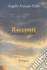 Racconti. Quel giugno del 1943 libro