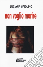 Non voglio morire libro