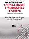Chiesa, giovani e 'ndrangheta in Calabria. Sfide e proposte per un trasformante e liberante impegno nella vita pastorale e sociale libro