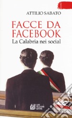 Facce da Facebook. La Calabria nei social libro