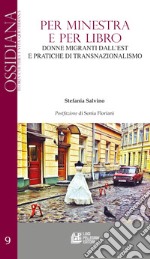 Per minestra e per libro. Donne migranti dall'est e pratiche di transnazionalismo libro