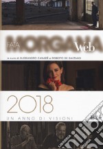 Fata Morgana Web 2018. Un anno di visioni