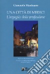 Una città di medici. L'orgoglio della professione libro