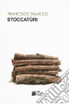 Stoccatùri libro di Talarico Francesco