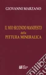 Il mio secondo manifesto della pittura mineralica libro