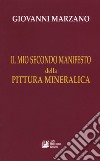 Il mio secondo manifesto della pittura mineralica libro