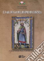 Il sarcofago del duomo di Cosenza libro