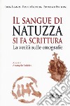 Il sangue di Natuzza si fa scrittura. La verità sulle emografie libro