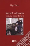 Racconti e riflessioni di un uomo vissuto felicemente libro di Fazio Ugo