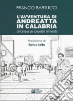 L'avventura di Andreatta in Calabria. Un campus per competere nel mondo libro