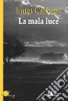 La mala luce libro di Carbone Luigi