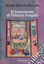 Il testamento di Palazzo Fragalà libro