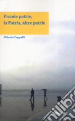 Piccole patrie, la patria, altre patrie libro