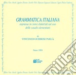 Grammatica italiana espressa in versi dialettali ad uso delle scuole elementari. Con Poster