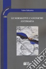 Le normative canoniche antimafia