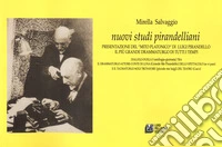 Nuovi studi pirandelliani. Presentazione del «mito platonico» di Luigi Pirandello il più grande drammaturgo di tutti i tempi libro