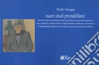 Nuovi studi pirandelliani. Presentazione del dramma da fare-sciogliere (Nome del Padre-Figlio-Spirito). Nella «Biblioteca Akragantina» di Luigi Pirandello (Bibliotecario Mattia Pascal) libro