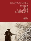 Storia della Calabria partigiana libro di Ippolito Armino Pino